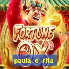 paula e rita compraram muitas cartelas no bingo e gastaram